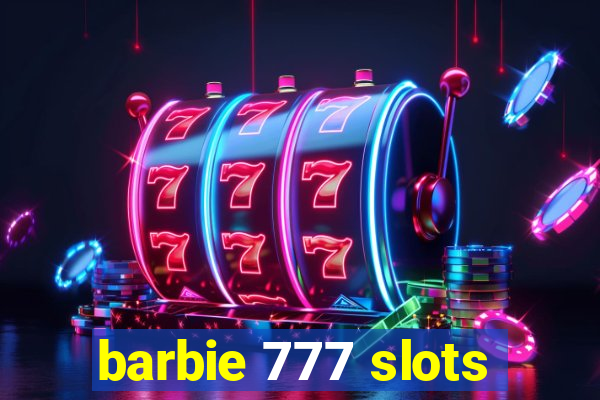 barbie 777 slots